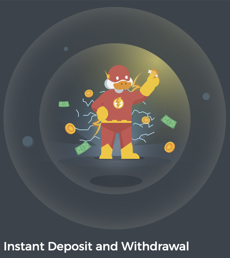 instant deposits and withdrawals