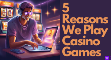 Why We Play Casino Games