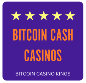 Bitcoin Cash Casinos